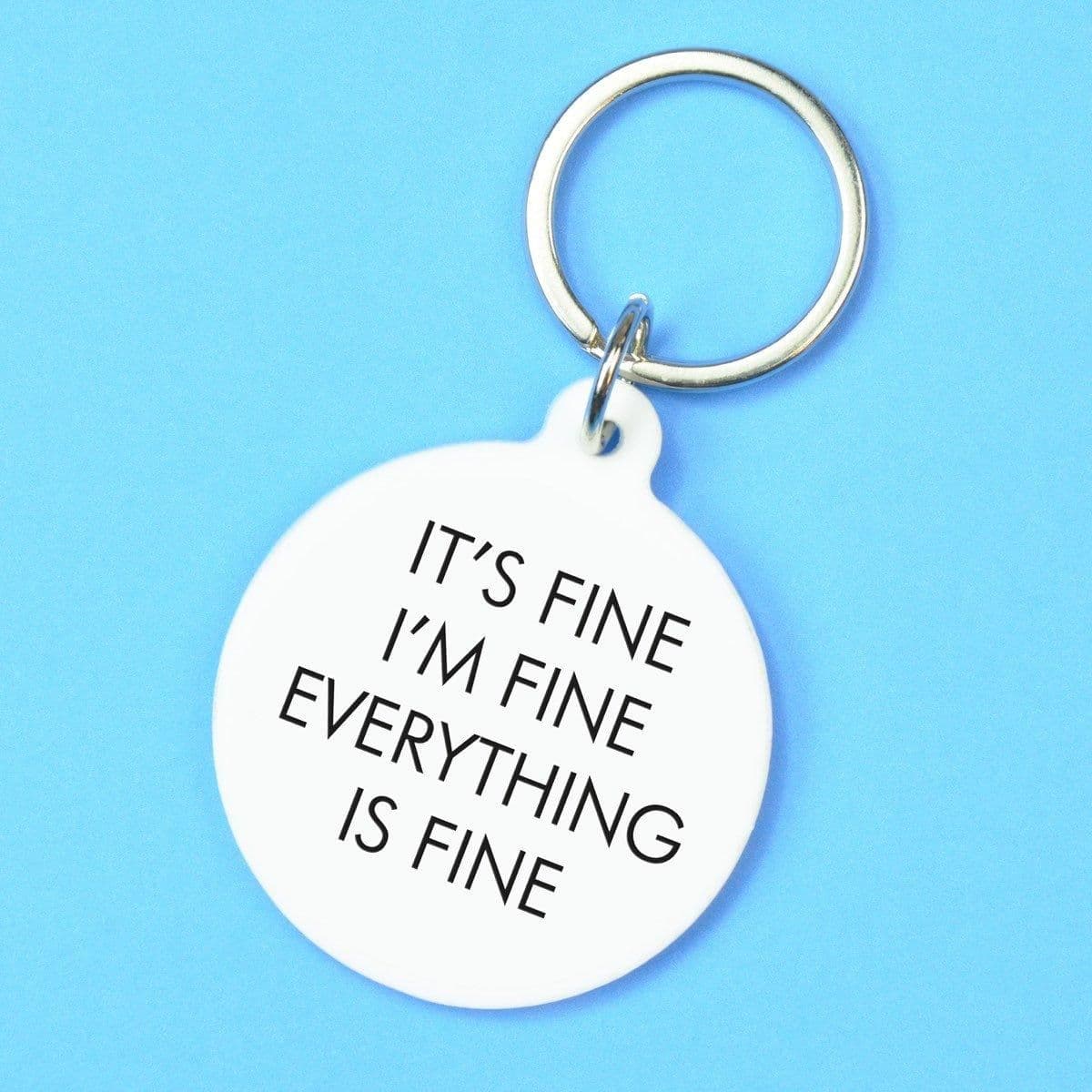 Its Fine Im Fine Everything is Fine Keytag