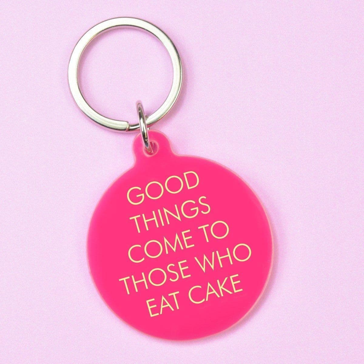 Good Things Come to Those Who Eat Cake Keytag