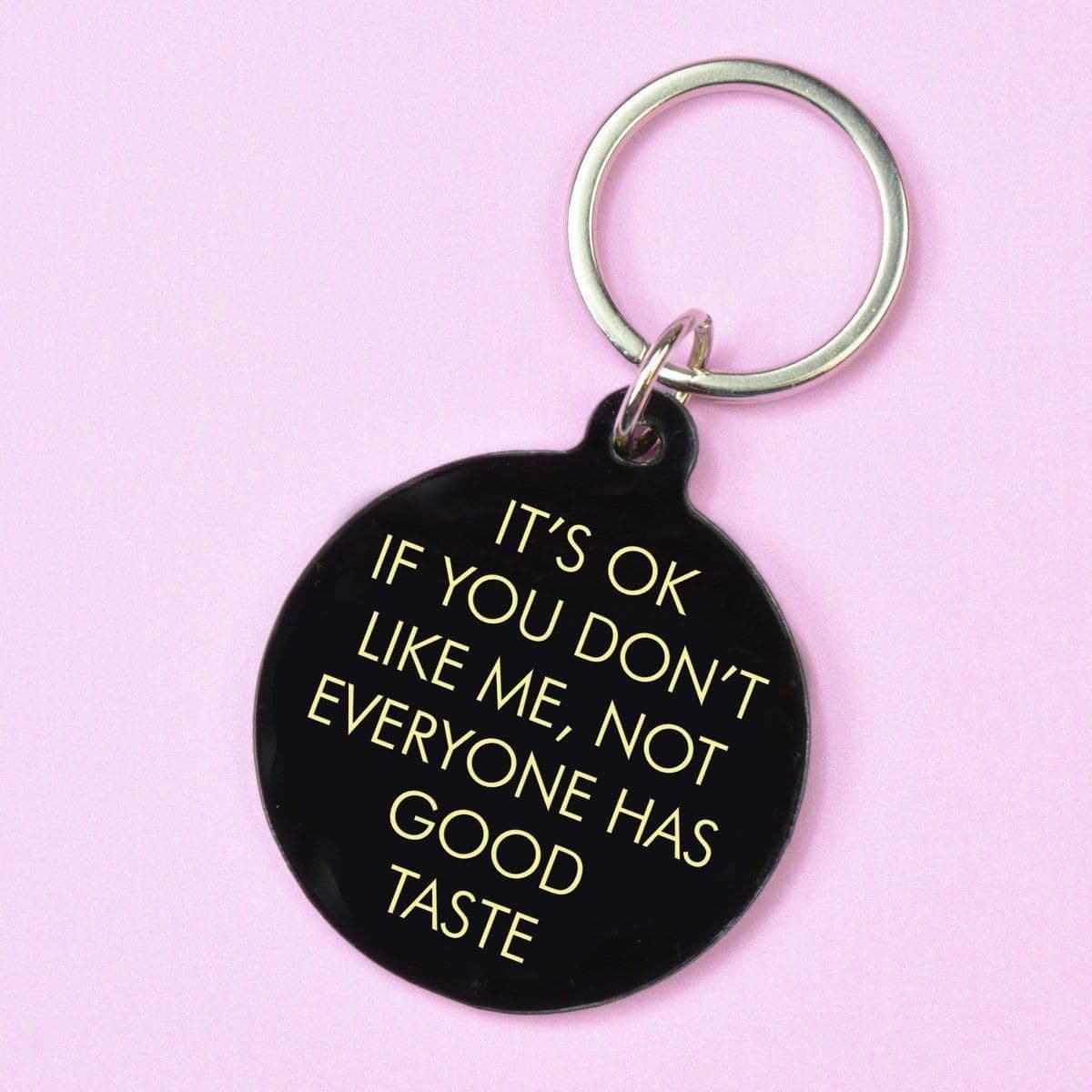Its OK if You Dont Like Me Keytag