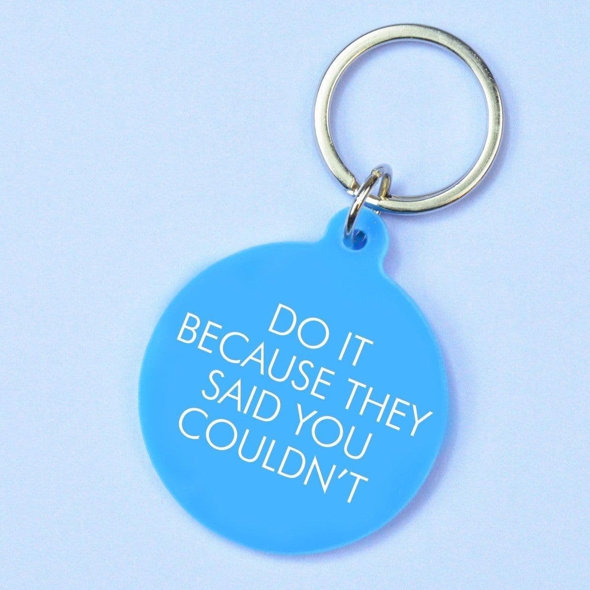 Do It Because They Said You Couldnt Keytag