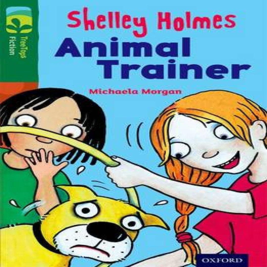 Oxford Reading Tree TreeTops Fiction Level 12 More Pack C Shelley Holmes Animal Trainer Book