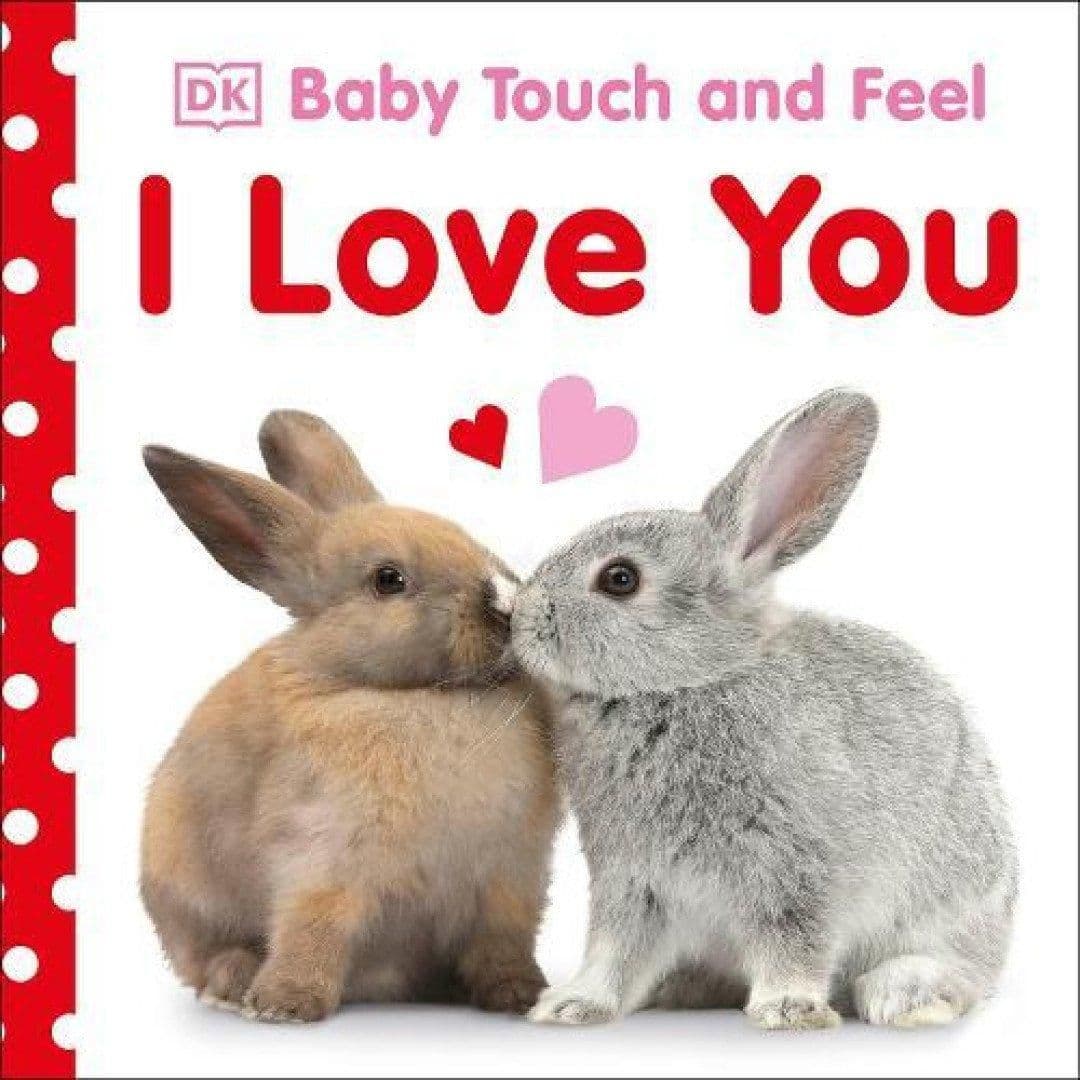 Baby Touch and Feel I Love You Book