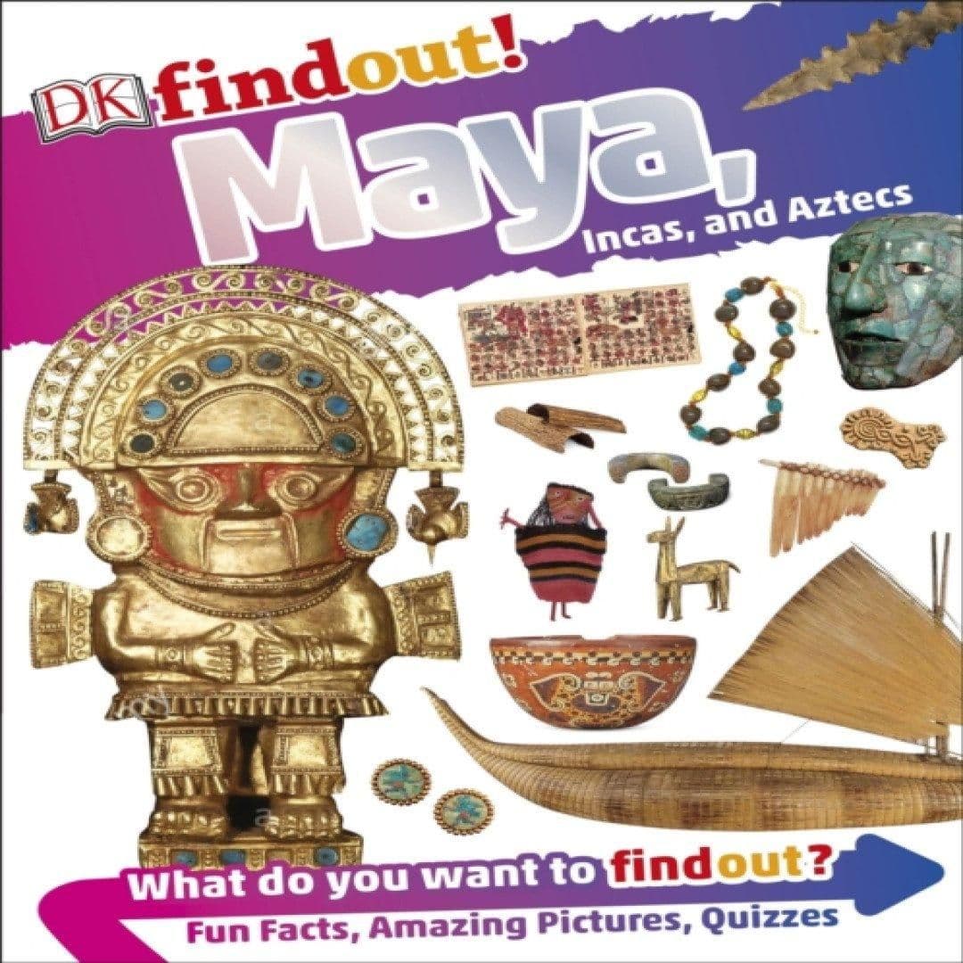 DKfindout! Maya, Incas, and Aztecs Book
