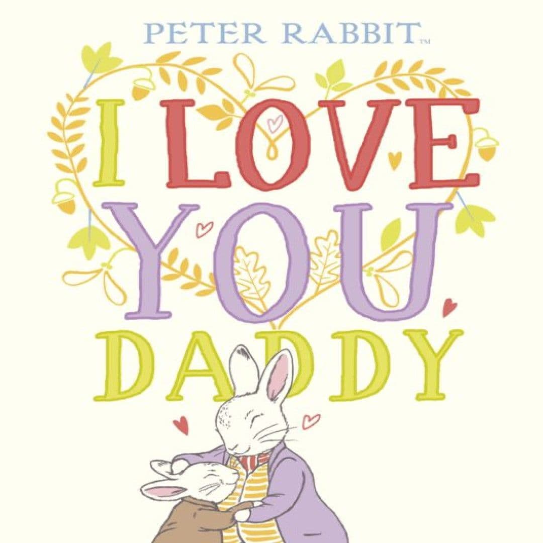 Peter Rabbit I Love You Daddy Book