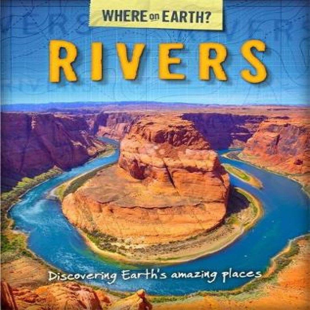 The Where on Earth? Book of: Rivers Book
