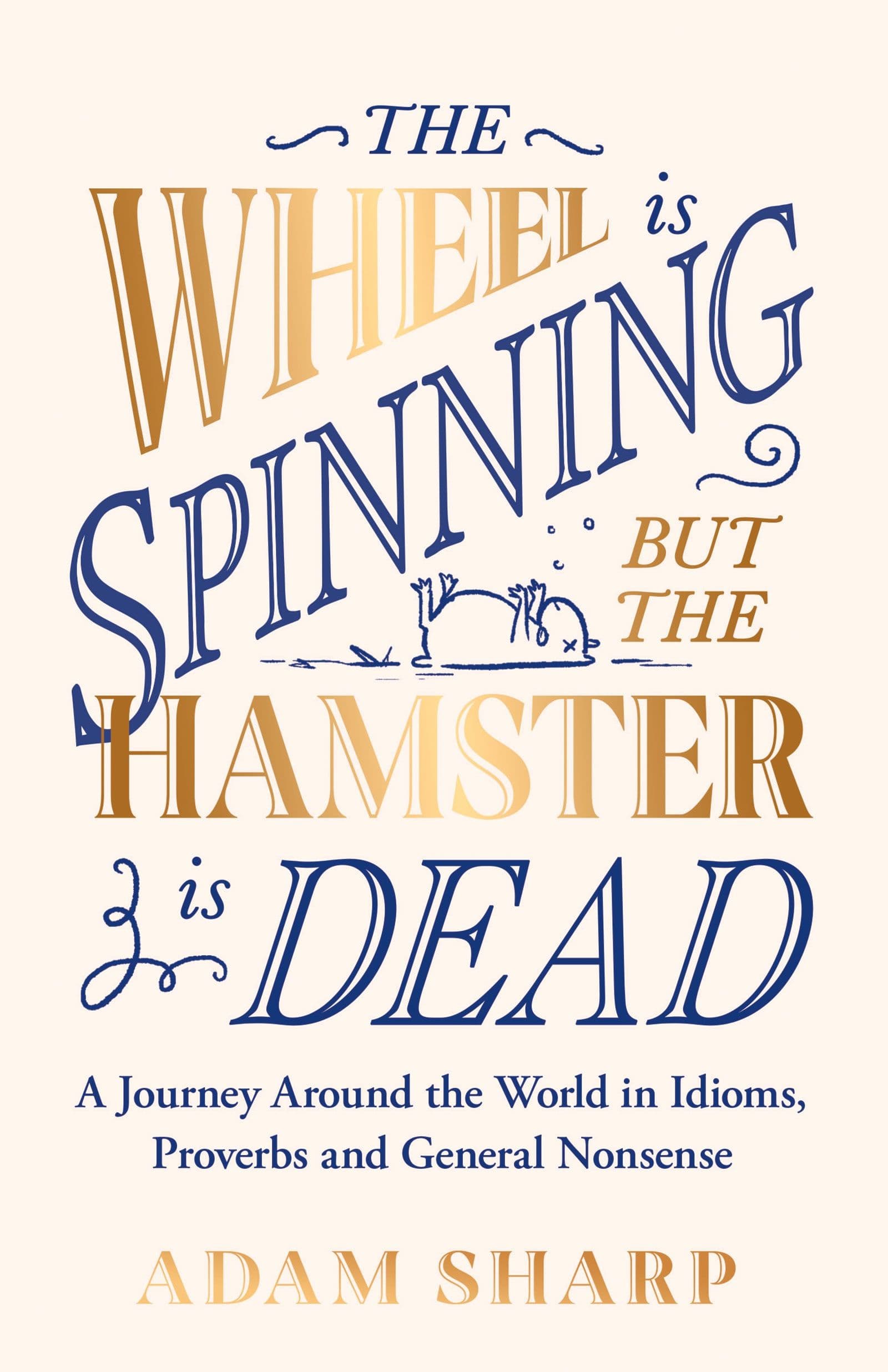 The Wheel is Spinning But the Hamster is Dead Book