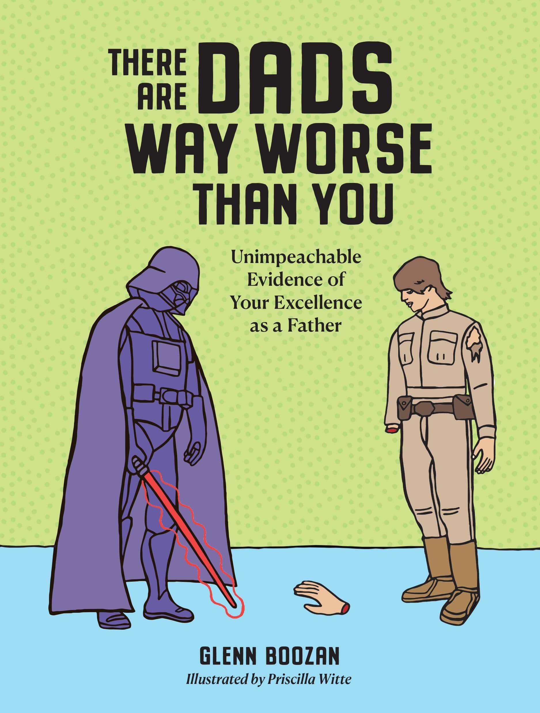 There Are Dads Way Worse Than You Book - Father's Day Gift