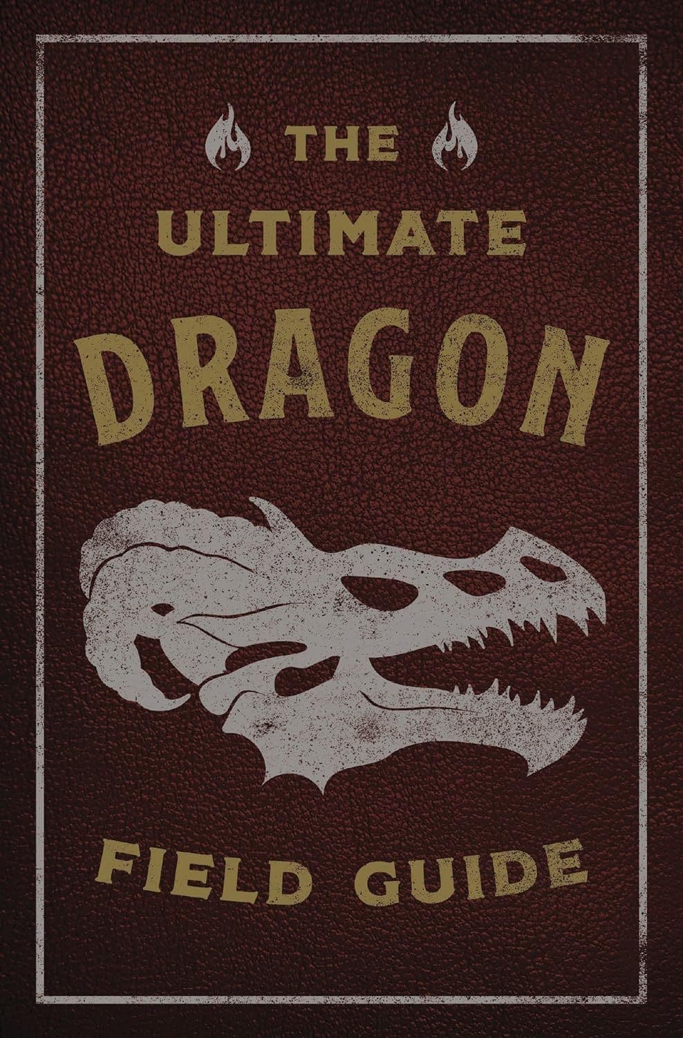 The Ultimate Dragon Field Guide Book