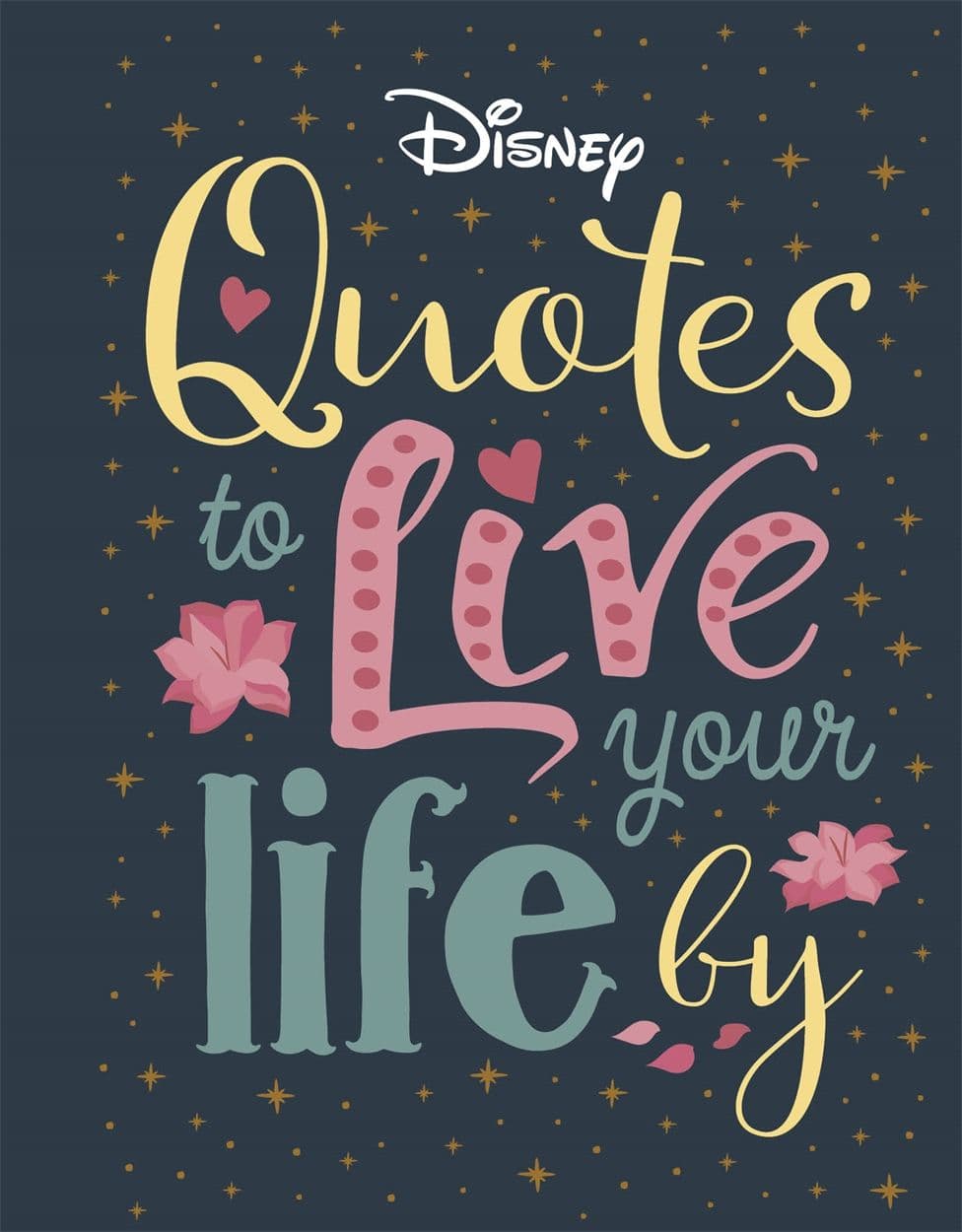 Disney Quotes to Live Your Life By Book
