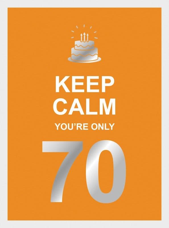 Keep Calm Youre Only 70 Book