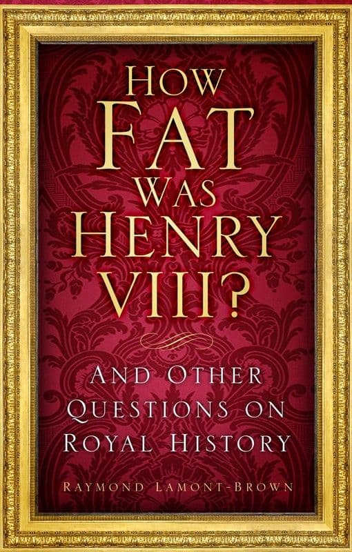 How Fat Was Henry VIII? Book