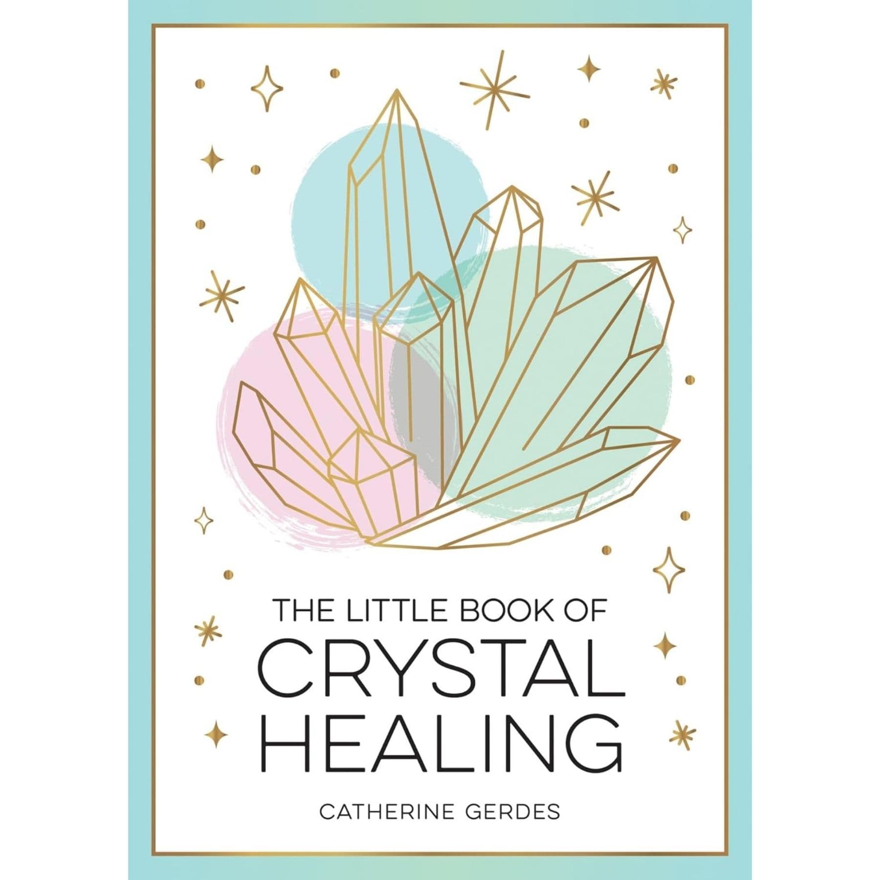 The Little Book of Crystal Healing