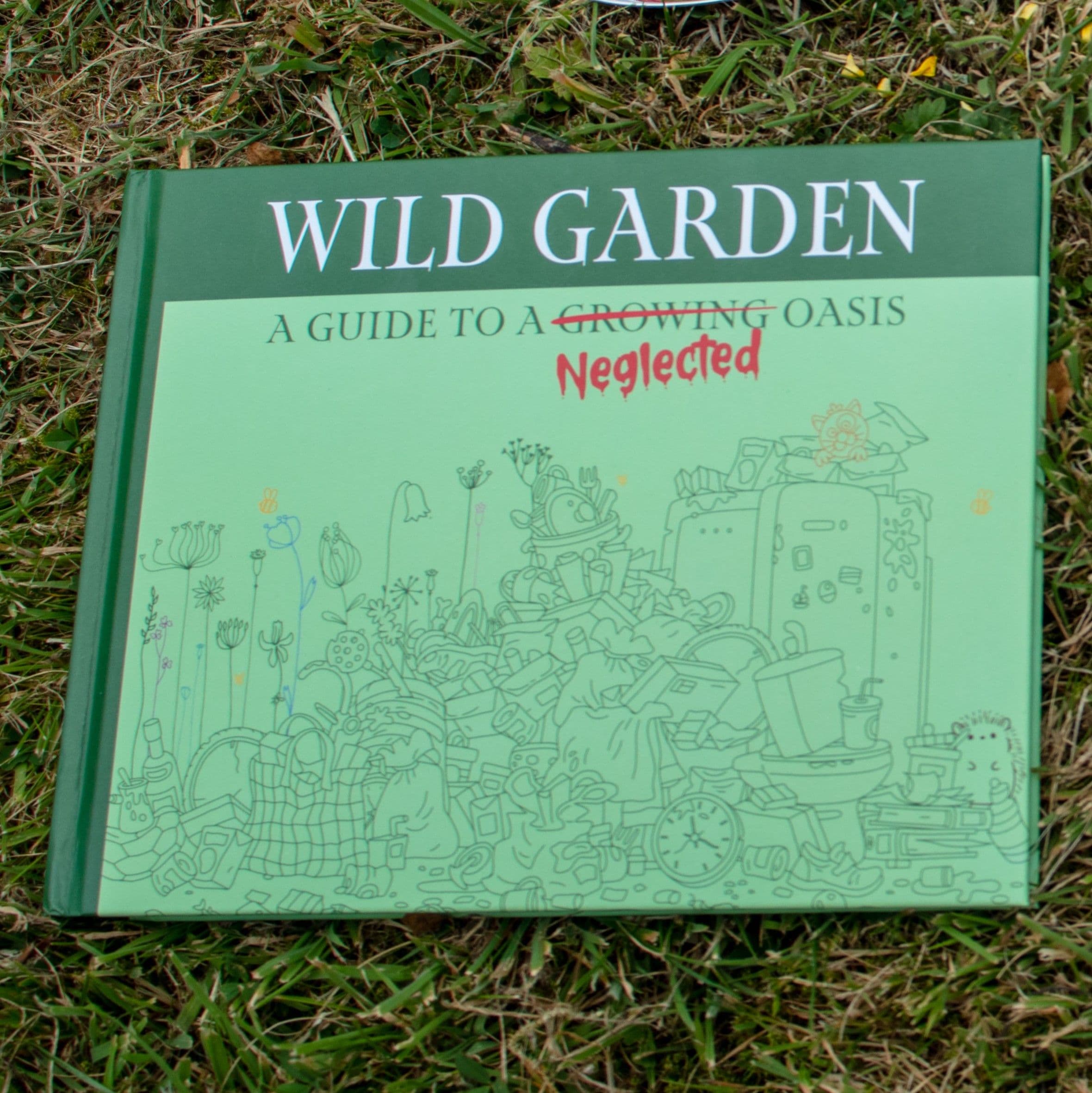 Wildgarden: A guide to a neglected oasis Book