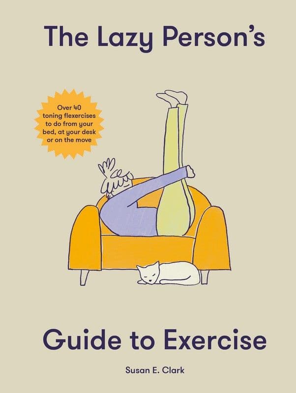 The Lazy Person's Guide to Exercise Book