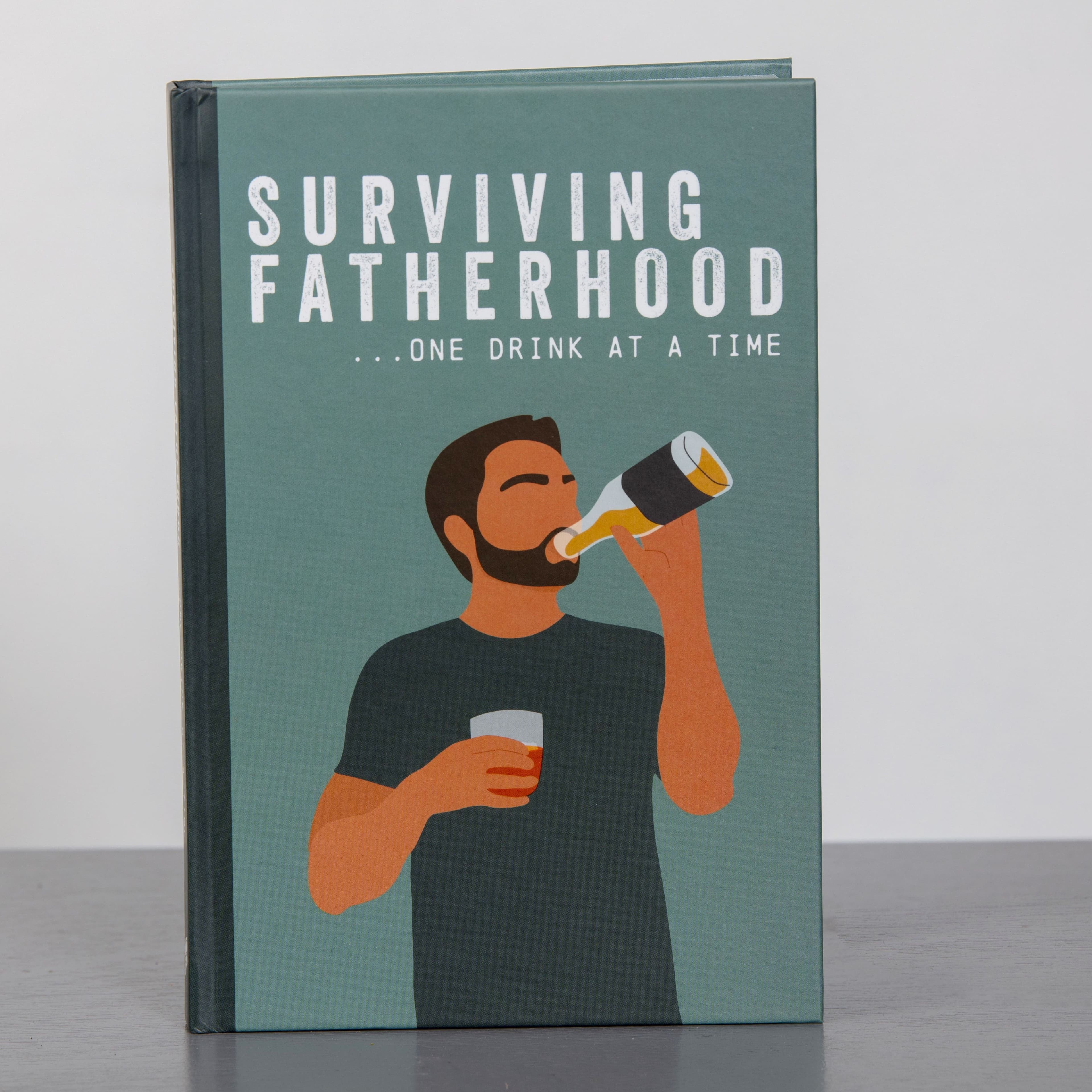 Surviving Fatherhood One Drink at a Time Book