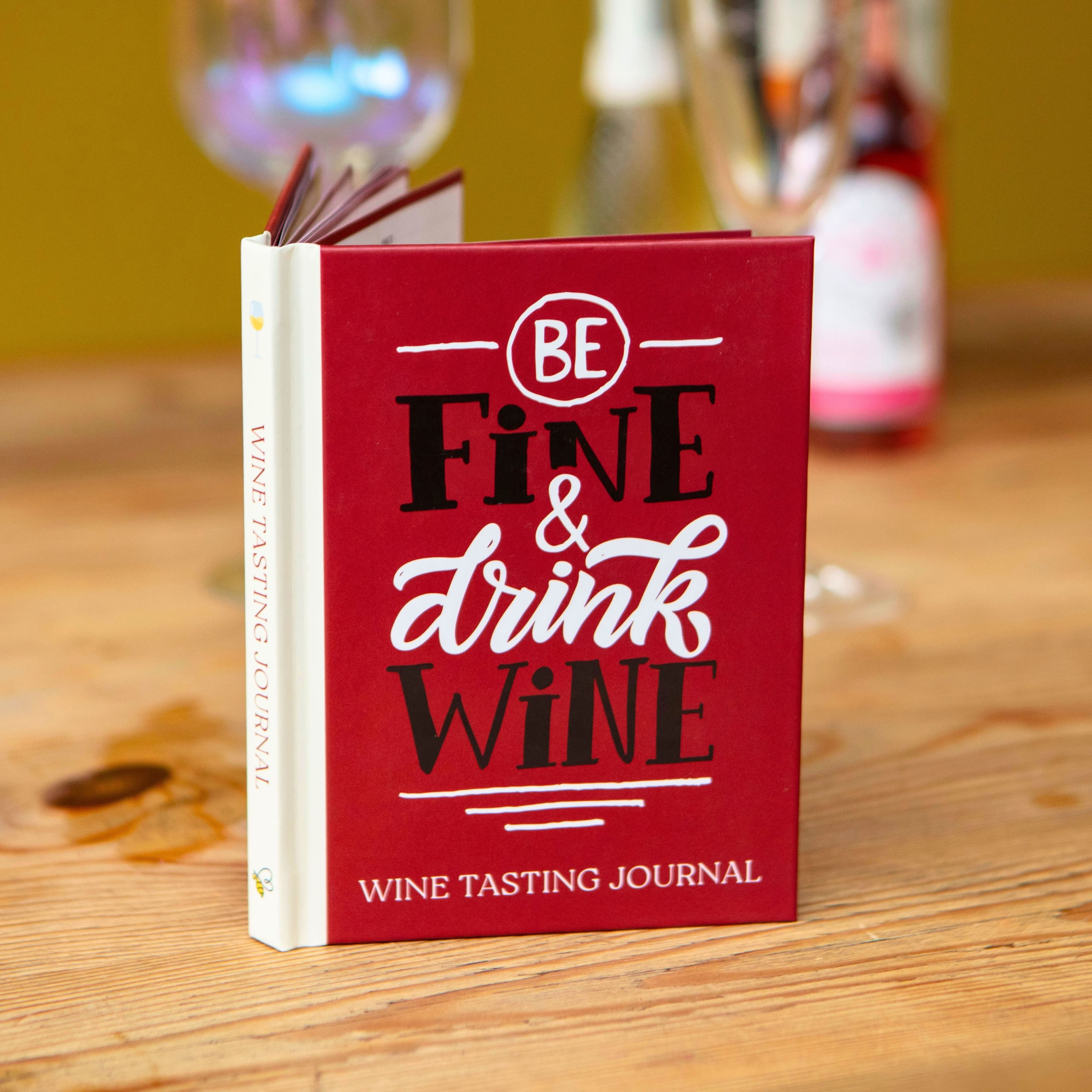 Be Fine and Drink Wine Gift Book: Wine Tasting Journal