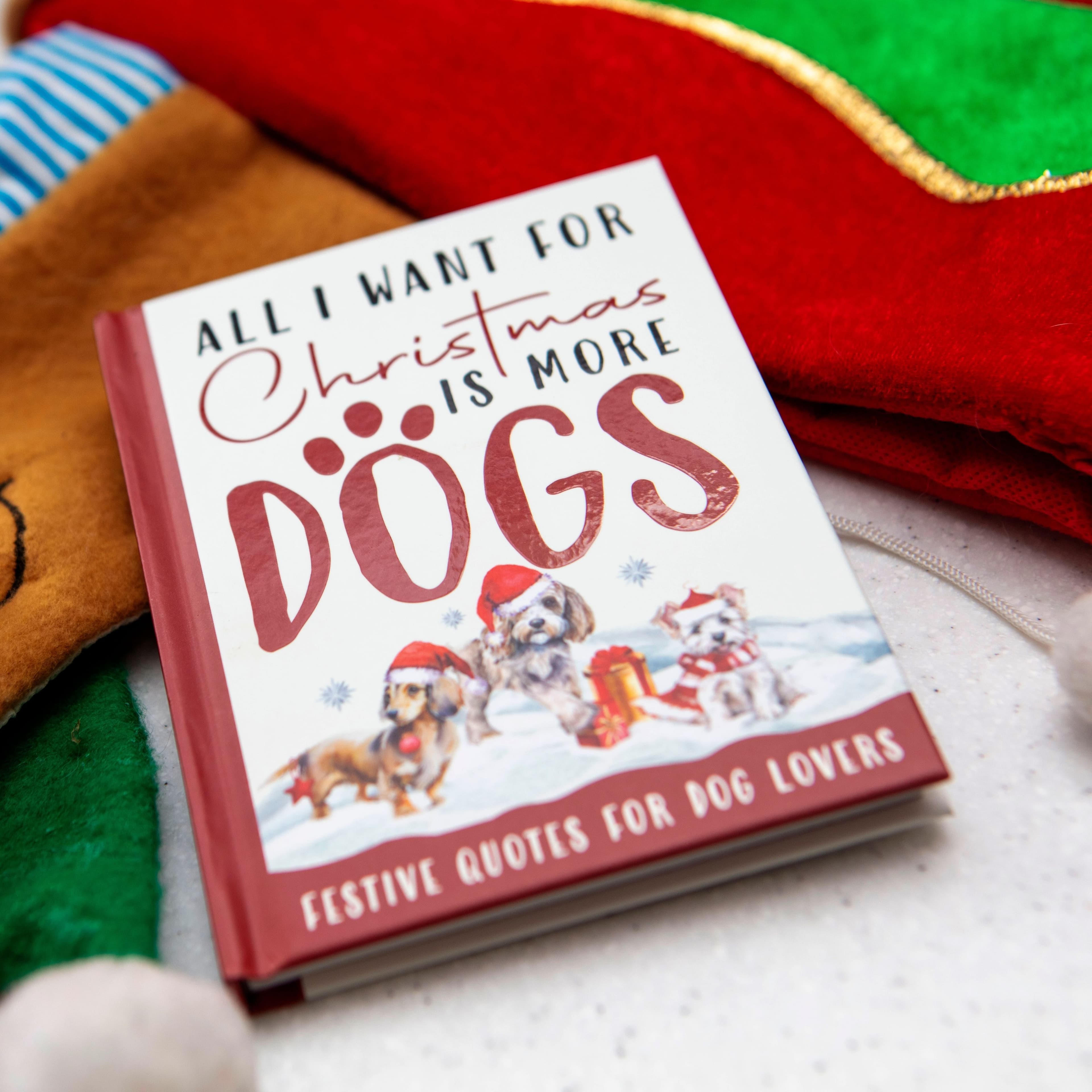 All I Want For Christmas Is More Dogs Gift Book - Dog Gifts