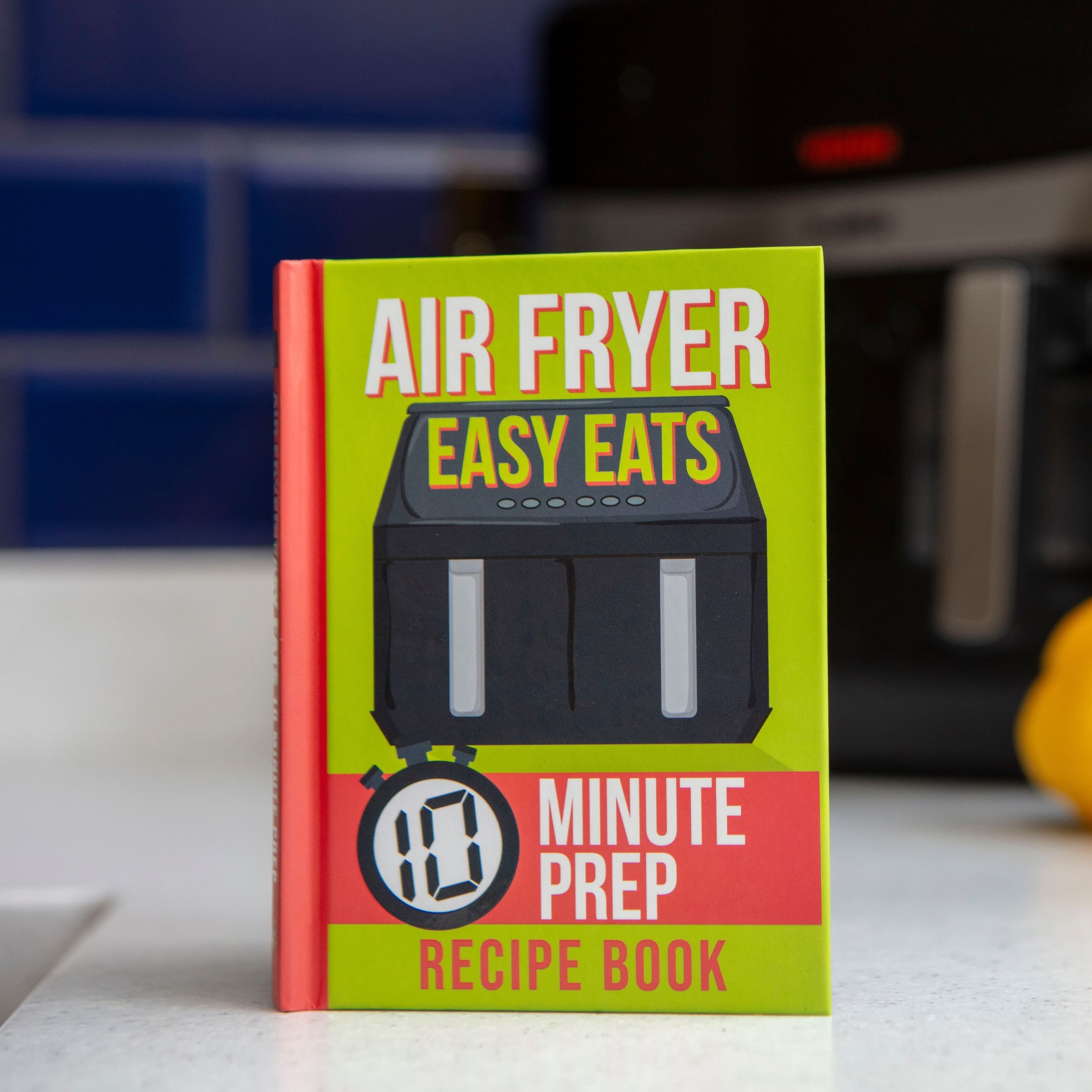 Air Fryer Easy Eats Recipe Book: 10 Minute Prep