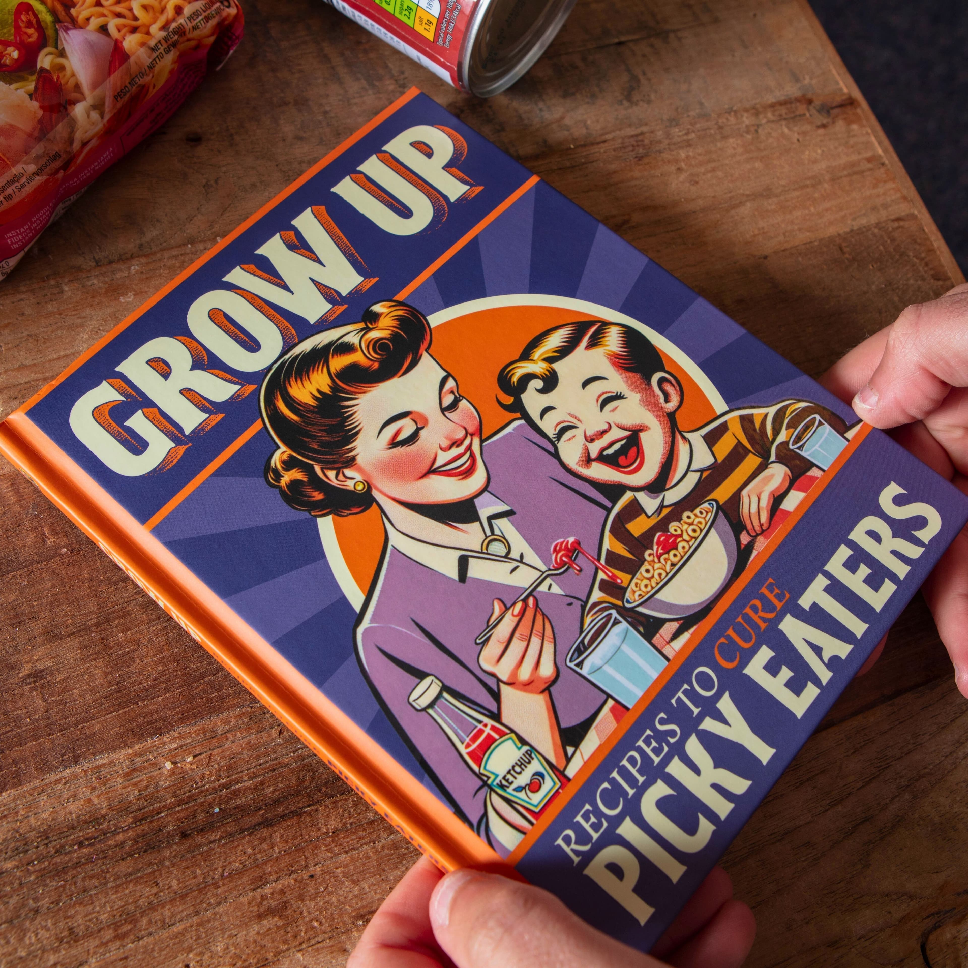 Grow Up! A Picky Eaters Recipe Gift Book - Novelty Gifts