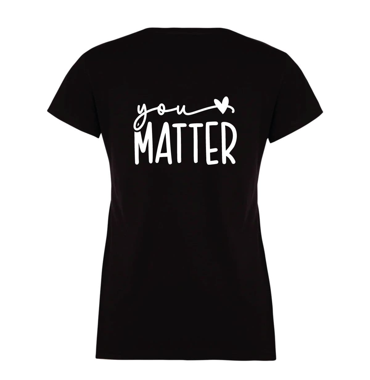 You Matter T Shirt